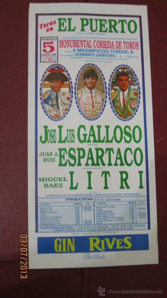 Tauromaquia: CARTEL DE TOROS, PLAZA DEL PUERTO. JOSE LUIS GALLOSO, JUAN A. RUIZ ESPARTACO Y MIGUEL BAEZ. A&Ntilde;O 1990