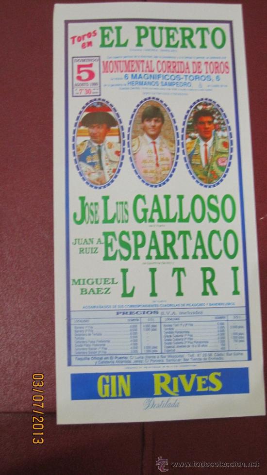 Tauromaquia: CARTEL DE TOROS, PLAZA DEL PUERTO. JOSE LUIS GALLOSO, JUAN A. RUIZ ESPARTACO Y MIGUEL BAEZ. A&Ntilde;O 1990