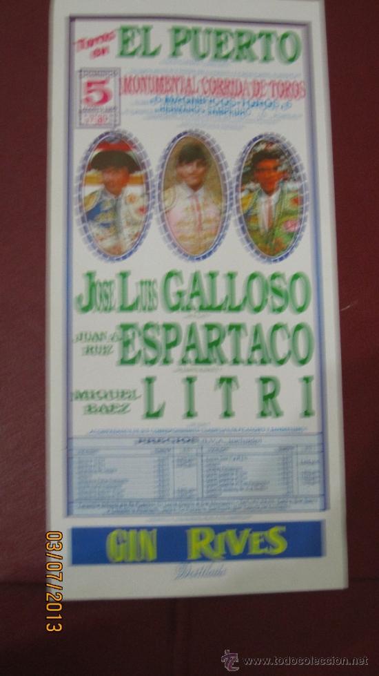 Tauromaquia: CARTEL DE TOROS, PLAZA DEL PUERTO. JOSE LUIS GALLOSO, JUAN A. RUIZ ESPARTACO Y MIGUEL BAEZ. A&Ntilde;O 1990
