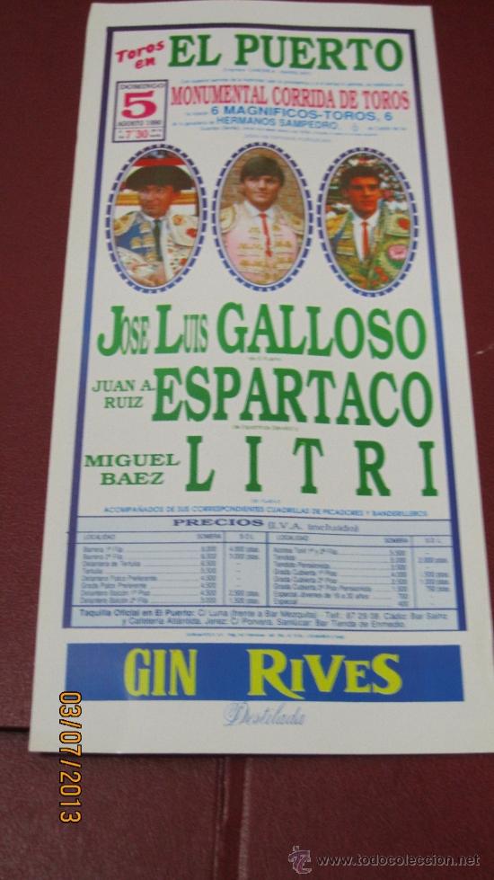 Tauromaquia: CARTEL DE TOROS, PLAZA DEL PUERTO. JOSE LUIS GALLOSO, JUAN A. RUIZ ESPARTACO Y MIGUEL BAEZ. A&Ntilde;O 1990