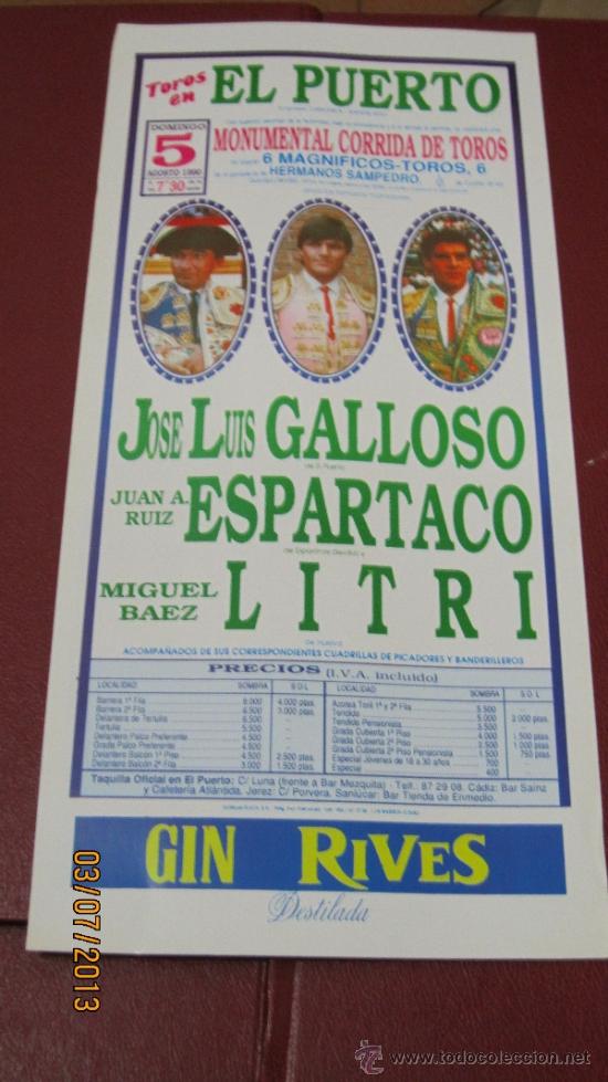 Tauromaquia: CARTEL DE TOROS, PLAZA DEL PUERTO. JOSE LUIS GALLOSO, JUAN A. RUIZ ESPARTACO Y MIGUEL BAEZ. A&Ntilde;O 1990