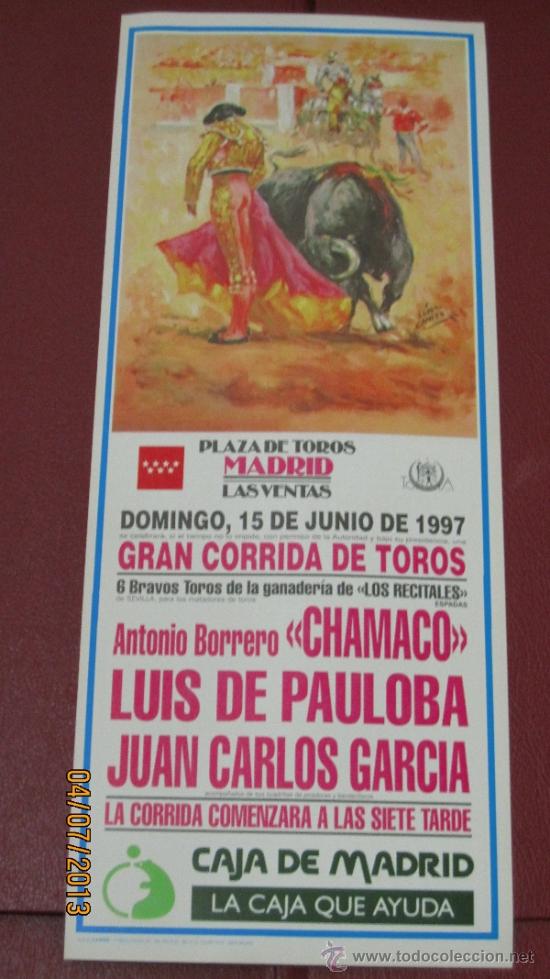 Tauromaquia: CARTEL DE TOROS, PLAZA DE MADRID. ANTONIO BORRERO CHAMACO, LUIS DE PAULOBA, JUAN C. GARCIA. A&Ntilde;O 1997