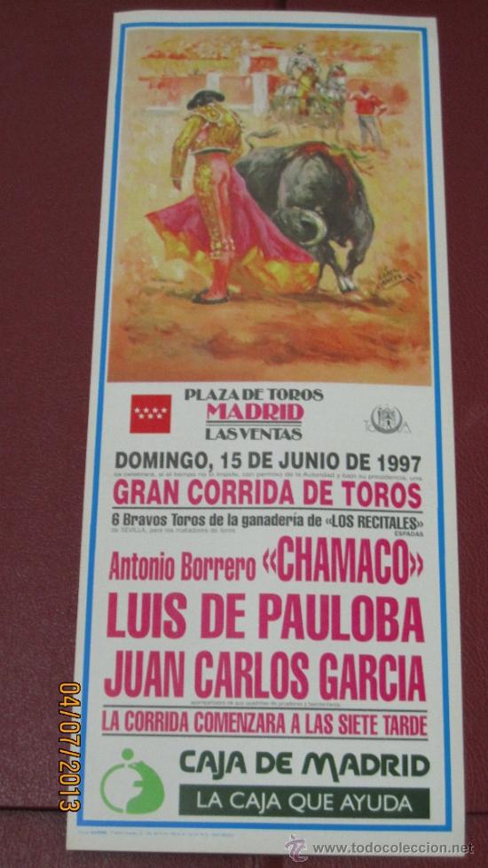 Tauromaquia: CARTEL DE TOROS, PLAZA DE MADRID. ANTONIO BORRERO CHAMACO, LUIS DE PAULOBA, JUAN C. GARCIA. A&Ntilde;O 1997