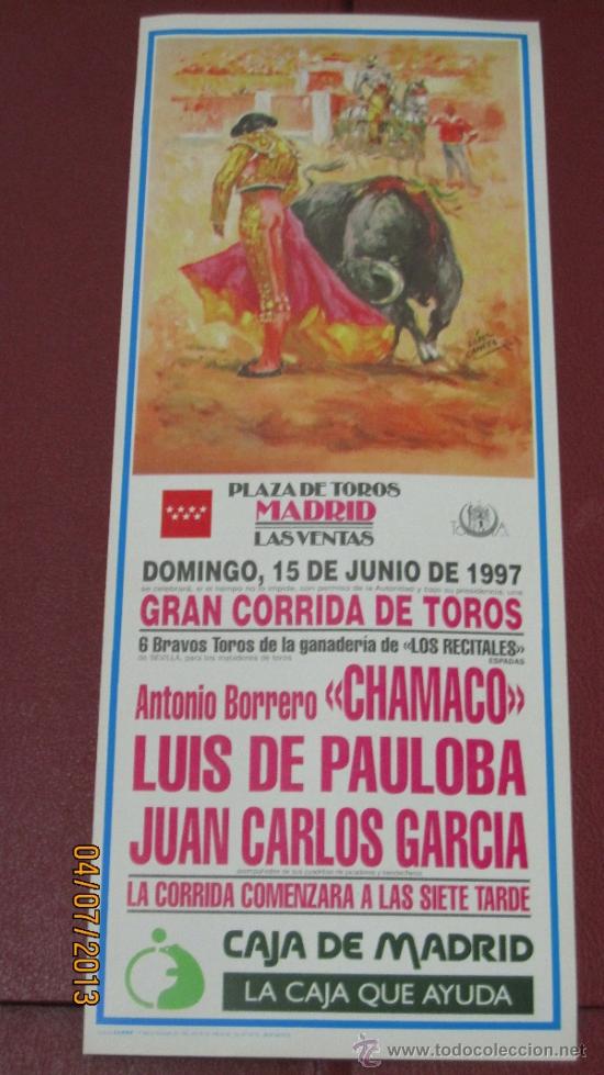 Tauromaquia: CARTEL DE TOROS, PLAZA DE MADRID. ANTONIO BORRERO CHAMACO, LUIS DE PAULOBA, JUAN C. GARCIA. A&Ntilde;O 1997