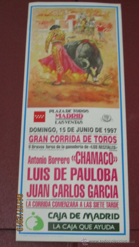 Tauromaquia: CARTEL DE TOROS, PLAZA DE MADRID. ANTONIO BORRERO CHAMACO, LUIS DE PAULOBA, JUAN C. GARCIA. A&Ntilde;O 1997
