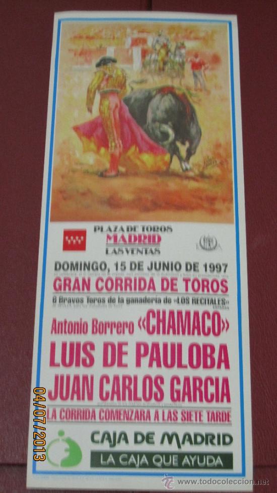 Tauromaquia: CARTEL DE TOROS, PLAZA DE MADRID. ANTONIO BORRERO CHAMACO, LUIS DE PAULOBA, JUAN C. GARCIA. A&Ntilde;O 1997