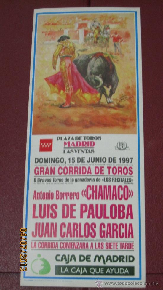 Tauromaquia: CARTEL DE TOROS, PLAZA DE MADRID. ANTONIO BORRERO CHAMACO, LUIS DE PAULOBA, JUAN C. GARCIA. A&Ntilde;O 1997