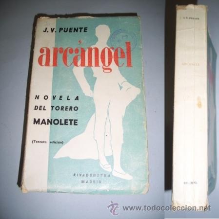 Tauromaquia: PUENTE, J.V. Arc&aacute;ngel : Novela del torero &rdquo;Manolete&rdquo;