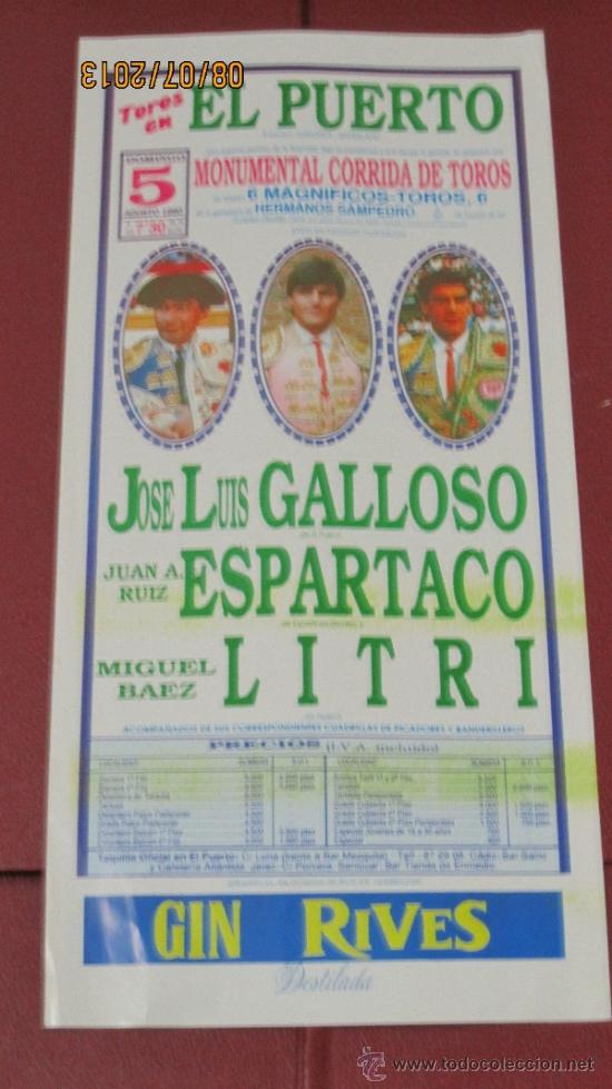 Tauromaquia: CARTEL DE TOROS, PLAZA DEL PUERTO. JOSE LUIS GALLOSO, JUAN A. RUIZ ESPARTACO Y MIGUEL BAEZ. A&Ntilde;O 1990