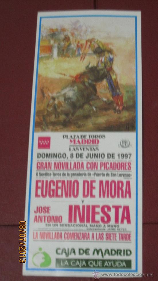 Tauromaquia: CARTEL DE TOROS, PLAZA DE MADRID. MANO A MANO DE EUGENIO DE MORA Y JOSE ANTONIO INIESTA. A&Ntilde;O 1997.