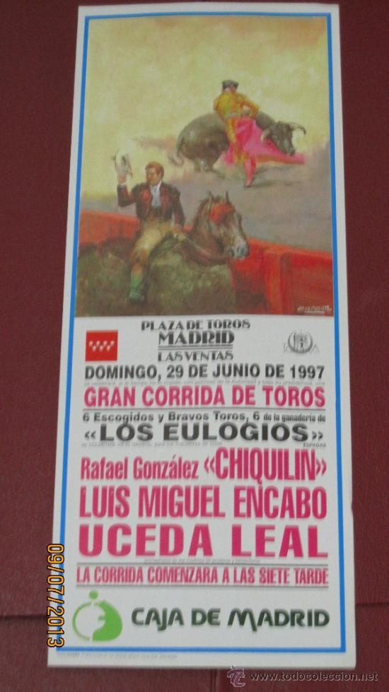 Tauromaquia: CARTEL DE TOROS, PLAZA DE MADRID. RAFAEL GONZALEZ, LUIS MIGUEL ENCABO Y UCEDA LEAL. A&Ntilde;O 1997.