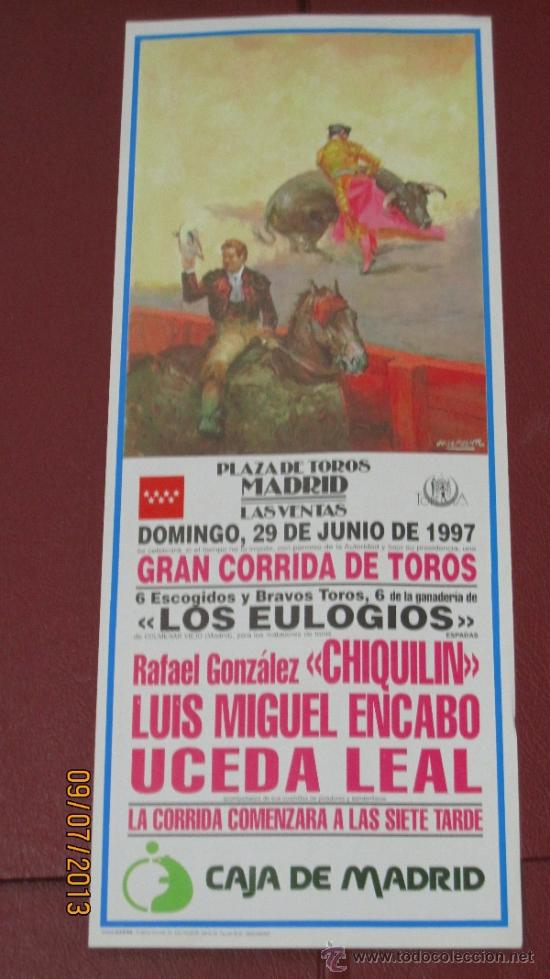 Tauromaquia: CARTEL DE TOROS, PLAZA DE MADRID. RAFAEL GONZALEZ, LUIS MIGUEL ENCABO Y UCEDA LEAL. A&Ntilde;O 1997.