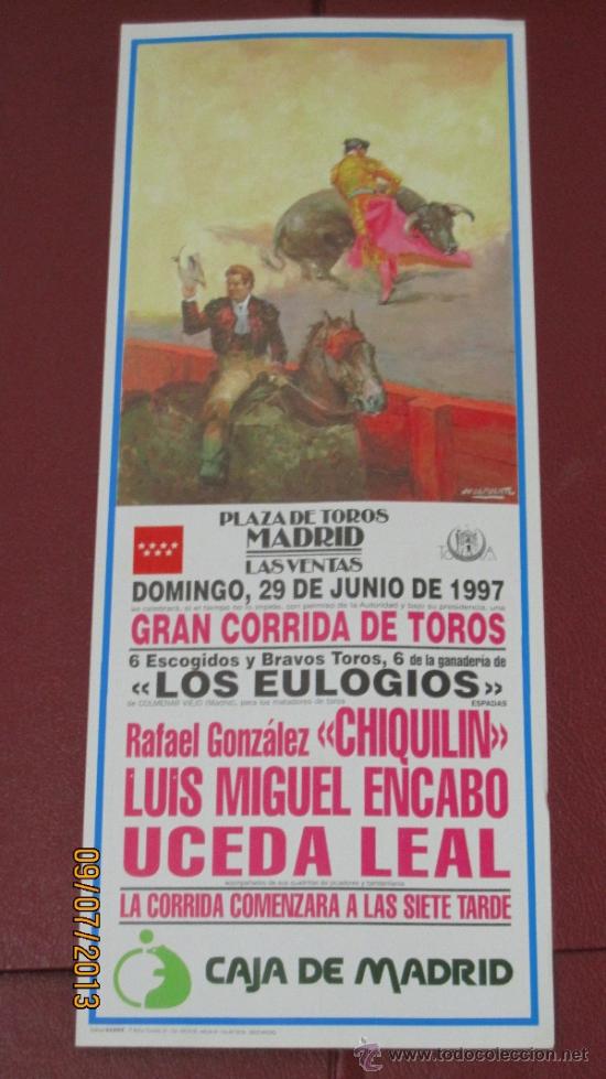 Tauromaquia: CARTEL DE TOROS, PLAZA DE MADRID. RAFAEL GONZALEZ, LUIS MIGUEL ENCABO Y UCEDA LEAL. A&Ntilde;O 1997.
