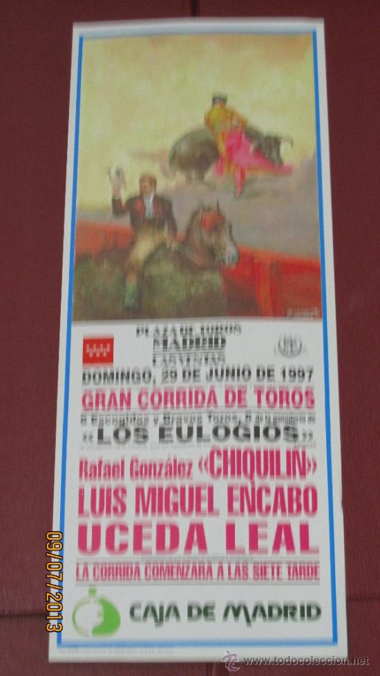 Tauromaquia: CARTEL DE TOROS, PLAZA DE MADRID. RAFAEL GONZALEZ, LUIS MIGUEL ENCABO Y UCEDA LEAL. A&Ntilde;O 1997.