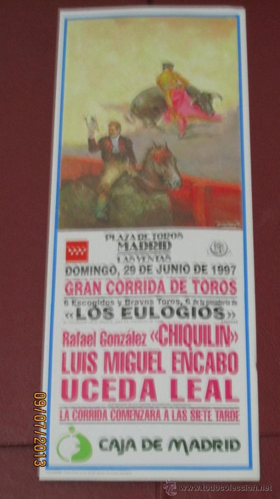 Tauromaquia: CARTEL DE TOROS, PLAZA DE MADRID. RAFAEL GONZALEZ, LUIS MIGUEL ENCABO Y UCEDA LEAL. A&Ntilde;O 1997.
