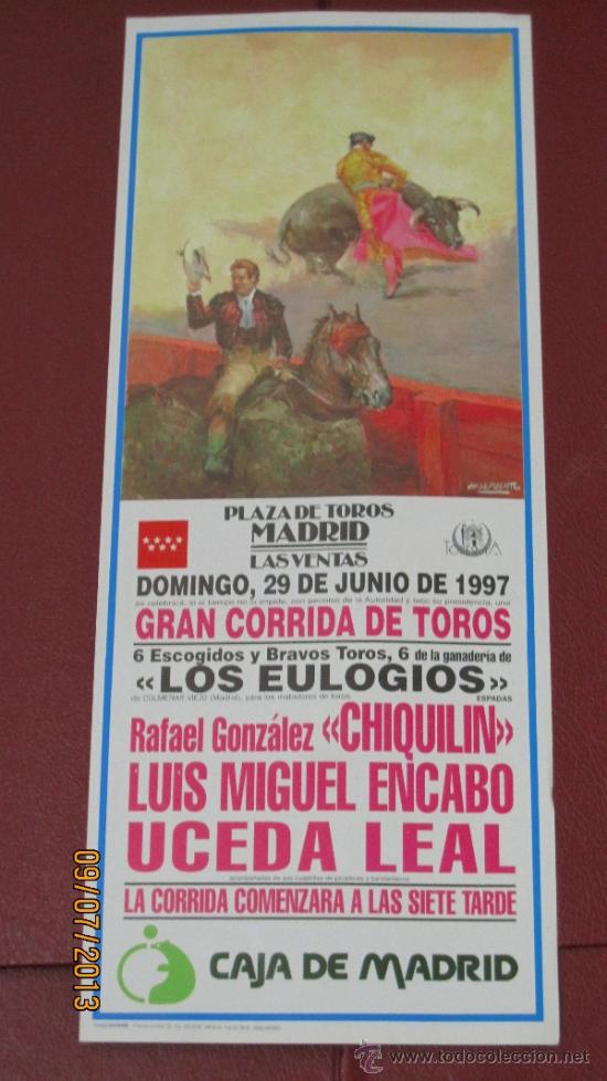 Tauromaquia: CARTEL DE TOROS, PLAZA DE MADRID. RAFAEL GONZALEZ, LUIS MIGUEL ENCABO Y UCEDA LEAL. A&Ntilde;O 1997.