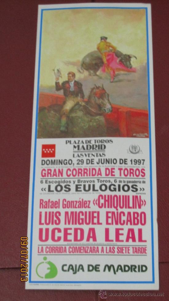 Tauromaquia: CARTEL DE TOROS, PLAZA DE MADRID. RAFAEL GONZALEZ, LUIS MIGUEL ENCABO Y UCEDA LEAL. A&Ntilde;O 1997.