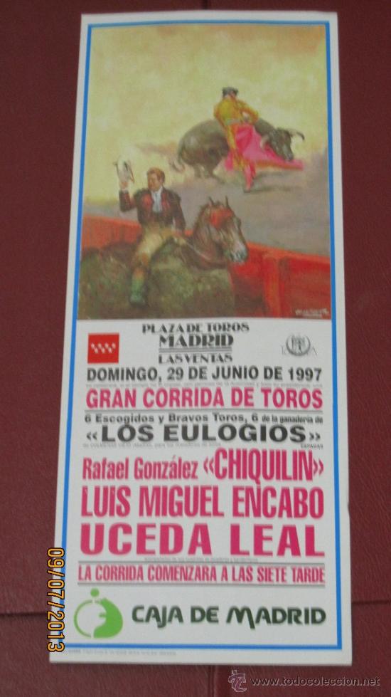 Tauromaquia: CARTEL DE TOROS, PLAZA DE MADRID. RAFAEL GONZALEZ, LUIS MIGUEL ENCABO Y UCEDA LEAL. A&Ntilde;O 1997.