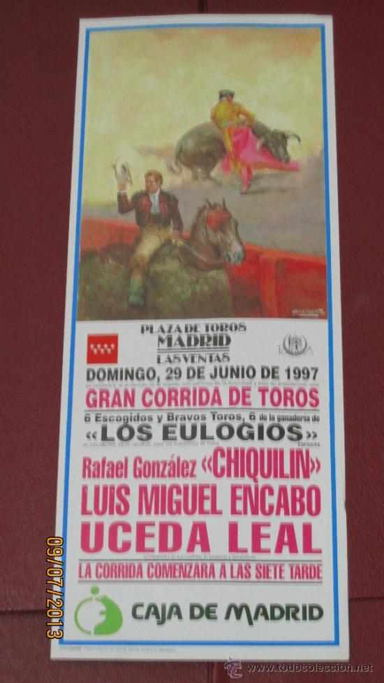 Tauromaquia: CARTEL DE TOROS, PLAZA DE MADRID. RAFAEL GONZALEZ, LUIS MIGUEL ENCABO Y UCEDA LEAL. A&Ntilde;O 1997.
