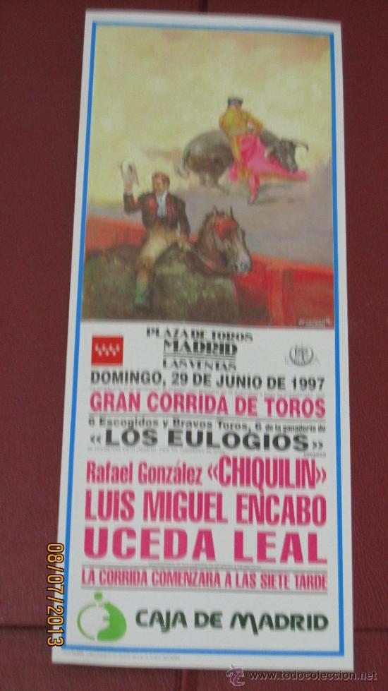 Tauromaquia: CARTEL DE TOROS, PLAZA DE MADRID. RAFAEL GONZALEZ, LUIS MIGUEL ENCABO Y UCEDA LEAL. A&Ntilde;O 1997.