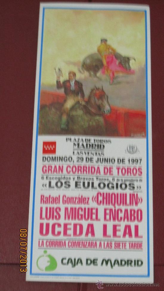 Tauromaquia: CARTEL DE TOROS, PLAZA DE MADRID. RAFAEL GONZALEZ, LUIS MIGUEL ENCABO Y UCEDA LEAL. A&Ntilde;O 1997.