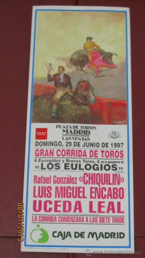 Tauromaquia: CARTEL DE TOROS, PLAZA DE MADRID. RAFAEL GONZALEZ, LUIS MIGUEL ENCABO Y UCEDA LEAL. A&Ntilde;O 1997.