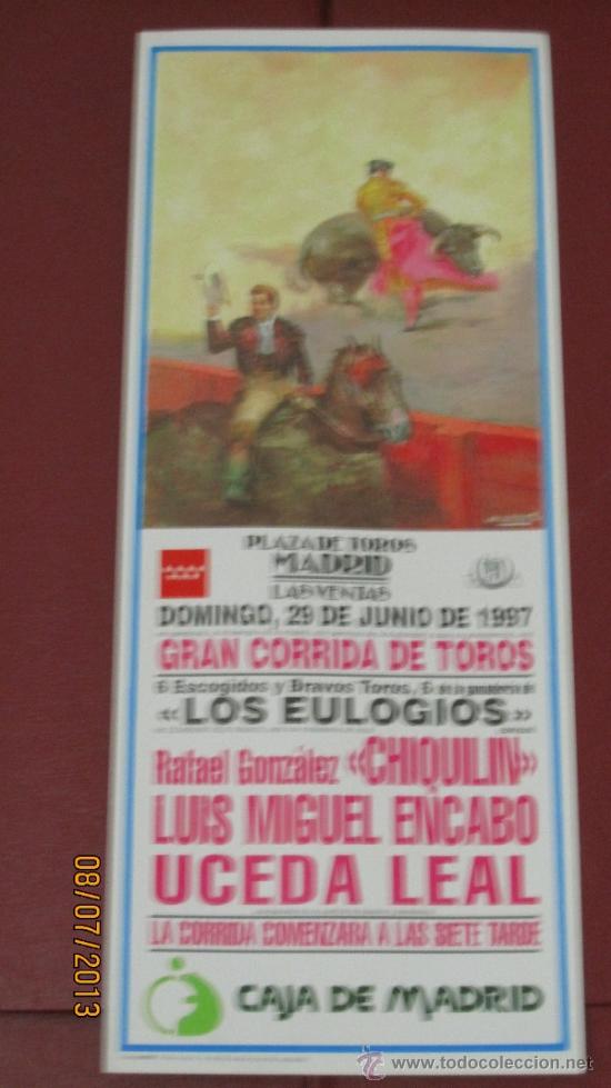 Tauromaquia: CARTEL DE TOROS, PLAZA DE MADRID. RAFAEL GONZALEZ, LUIS MIGUEL ENCABO Y UCEDA LEAL. A&Ntilde;O 1997.