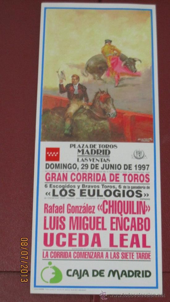 Tauromaquia: CARTEL DE TOROS, PLAZA DE MADRID. RAFAEL GONZALEZ, LUIS MIGUEL ENCABO Y UCEDA LEAL. A&Ntilde;O 1997.