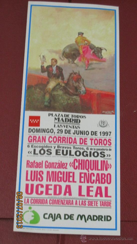 Tauromaquia: CARTEL DE TOROS, PLAZA DE MADRID. RAFAEL GONZALEZ, LUIS MIGUEL ENCABO Y UCEDA LEAL. A&Ntilde;O 1997.