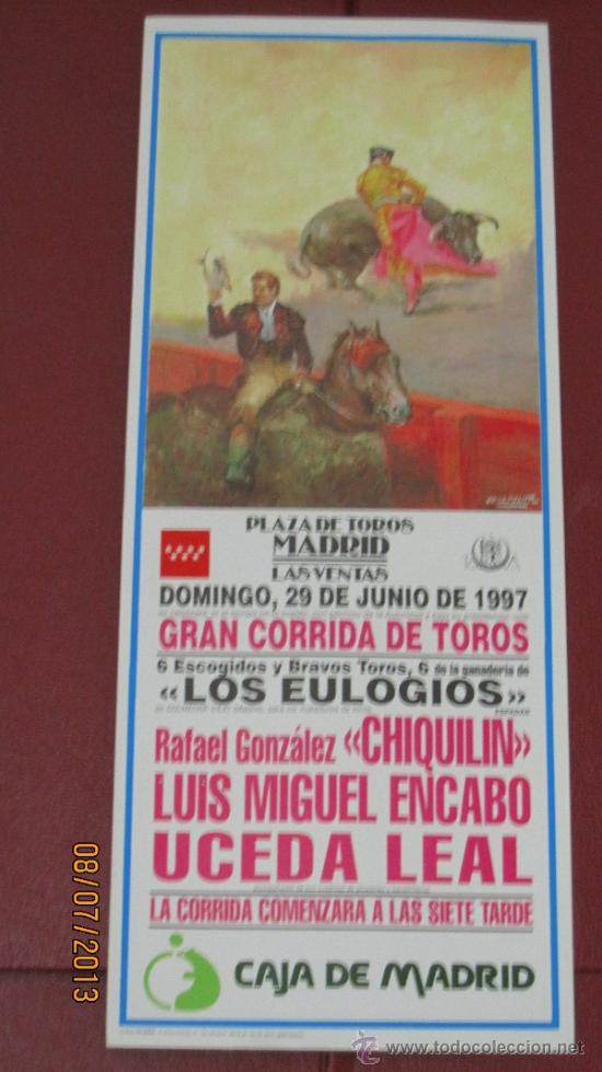 Tauromaquia: CARTEL DE TOROS, PLAZA DE MADRID. RAFAEL GONZALEZ, LUIS MIGUEL ENCABO Y UCEDA LEAL. A&Ntilde;O 1997.