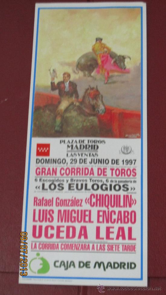 Tauromaquia: CARTEL DE TOROS, PLAZA DE MADRID. RAFAEL GONZALEZ, LUIS MIGUEL ENCABO Y UCEDA LEAL. A&Ntilde;O 1997.
