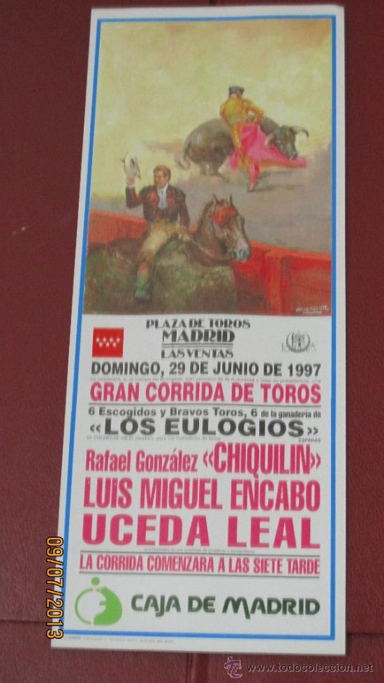 Tauromaquia: CARTEL DE TOROS, PLAZA DE MADRID. RAFAEL GONZALEZ, LUIS MIGUEL ENCABO Y UCEDA LEAL. A&Ntilde;O 1997.