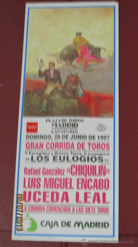Tauromaquia: CARTEL DE TOROS, PLAZA DE MADRID. RAFAEL GONZALEZ, LUIS MIGUEL ENCABO Y UCEDA LEAL. A&Ntilde;O 1997.