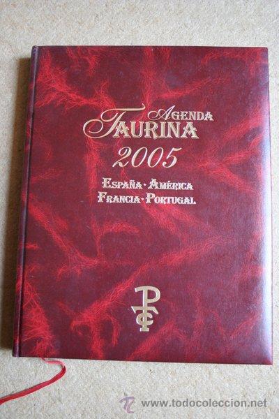 Tauromaquia: Agenda Taurina 2005. Espa&ntilde;a, Am&eacute;rica, Francia, Portugal.