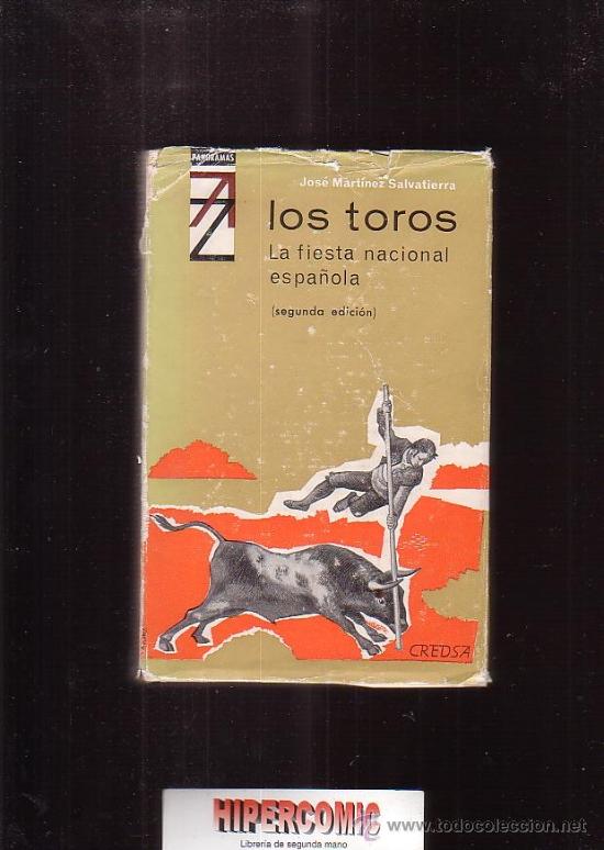 Tauromachia: LOS TOROS, LA FIESTA NACIONAL ESPA&Ntilde;OLA /por: JOS&Eacute; MART&Iacute;NEZ SALVATIERRA