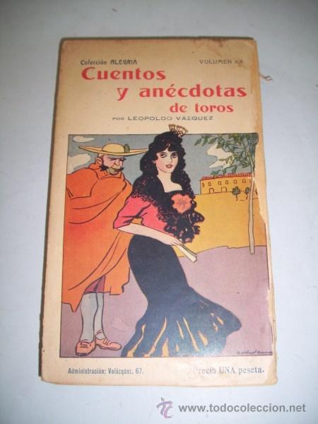 Tauromachie: V&Aacute;ZQUEZ, Leopoldo. Cuentos y an&eacute;cdotas de toros y toreros : chacarrillos, historietas, agudezas,...