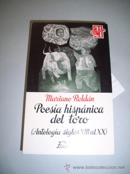 Tauromachie: ROLD&Aacute;N, Mariano. Poes&iacute;a hisp&aacute;nica del toro : (Antolog&iacute;a, siglo XIII al XX)