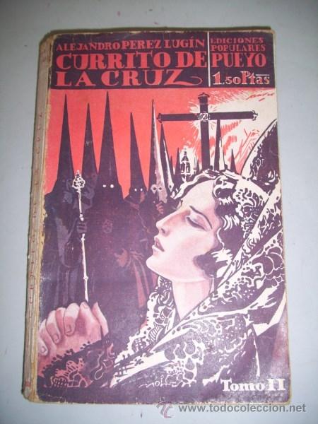 Tauromachie: P&Eacute;REZ LUG&Iacute;N, Alejandro. Currito de la Cruz : novela [Tomo II]