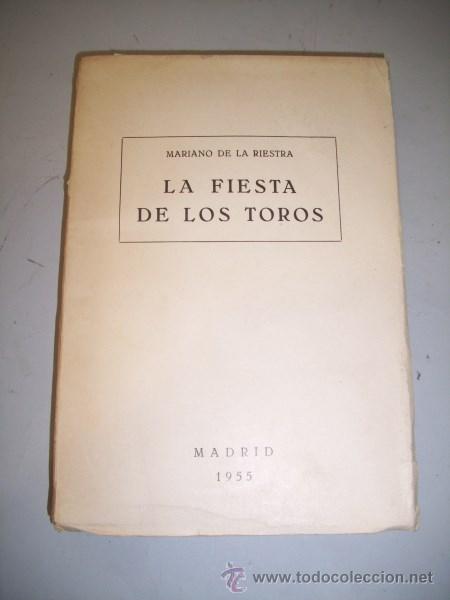 Tauromachie: RIESTRA SANZ, Mariano de la. La fiesta de los toros : (Memorias de un viejo aficionado)