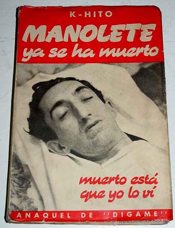 Tauromaquia: MANOLETE YA SE HA MUERTO. K-HITO - Editorial Cat&oacute;lica.  Madrid.  1947. 351 pp + ilustraciones + 6 fo