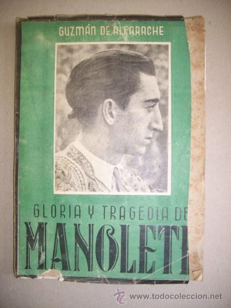 Tauromaquia: ALFARACHE, Guzm&aacute;n de (seud. de Enrique L&oacute;pez Alarc&oacute;n). Gloria y tragedia de Manolete