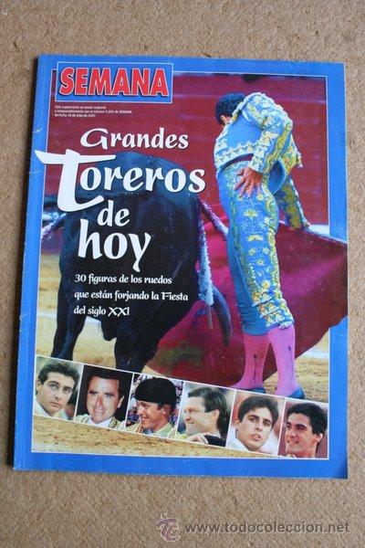 Tauromaquia: Revista. Semana. Grandes toreros de hoy. Suplemento del n&ordm; 3.205 de fecha 18 de julio de 2001.
