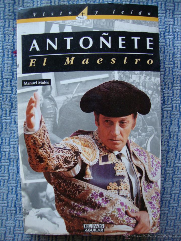 Tauromaquia: ANTO&Ntilde;ETE EL MAESTRO - Foto 1