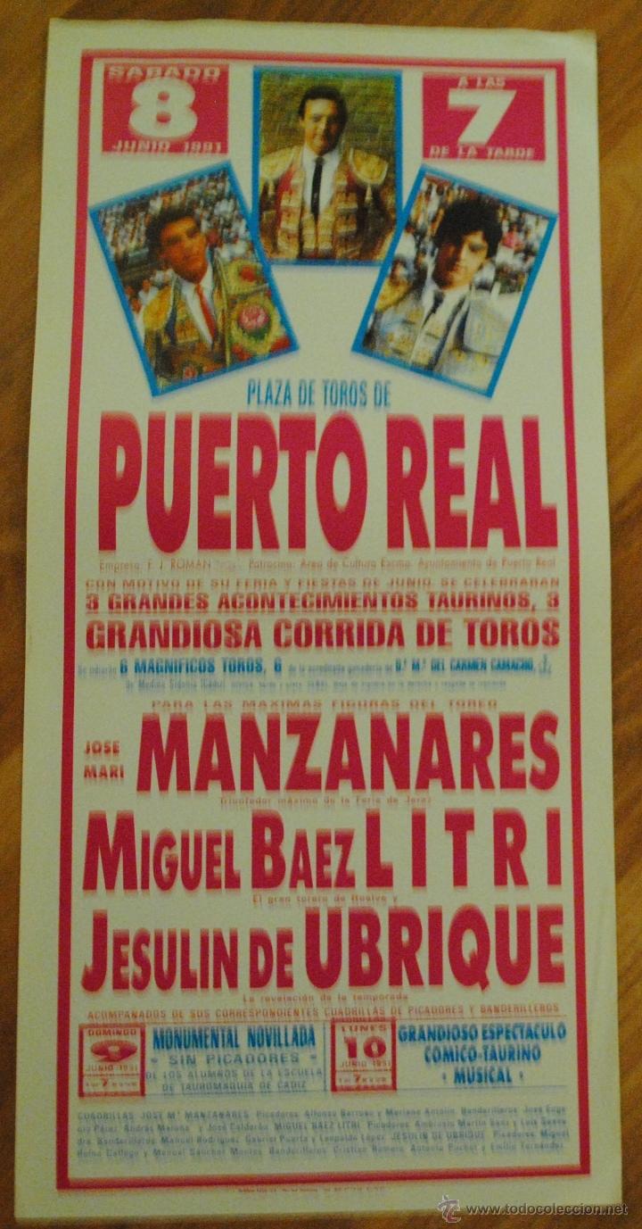 Tauromaquia: CARTEL PLAZA DE TOROS PUERTO REAL 8 JUNIO 1991, MANZANARES, EL LITRI, JESUL&Iacute;N DE UBRIQUE, 22X44CM
