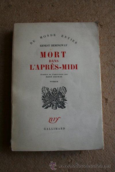 Tauromaquia: Mort dans l'apr&egrave;s-midi. Hemingway (Ernest) Paris, 1960.