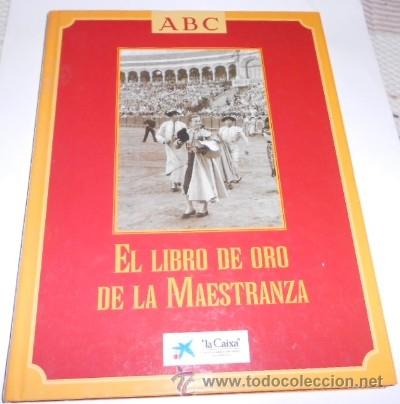 Tauromaquia: EL LIBRO DE ORO DE LA MAESTRANZA, DE ABC, DE 1996