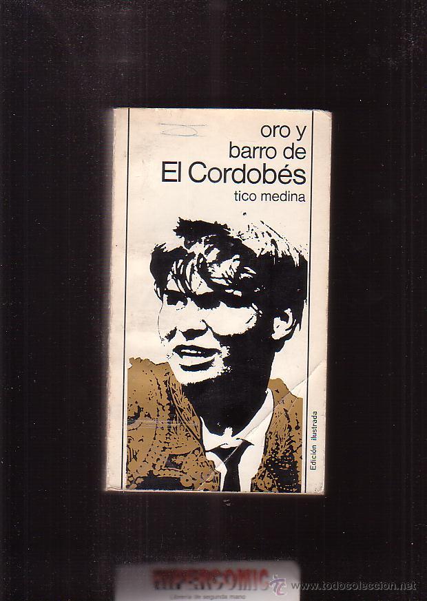 Tauromachia: ORO Y BARRO DE EL CORDOBES / TICO MEDINA - Edita : CLIPER 1964