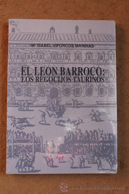 Tauromaquia: El Le&oacute;n Barroco: los regocijos taurinos. Viforcos Marinas (M&ordf; Isabel)
