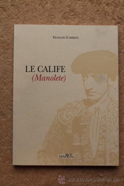 Tauromaquia: Le calife. (Manolete) Zumbiehl (Fran&ccedil;ois) Paris, Marval, 1995.