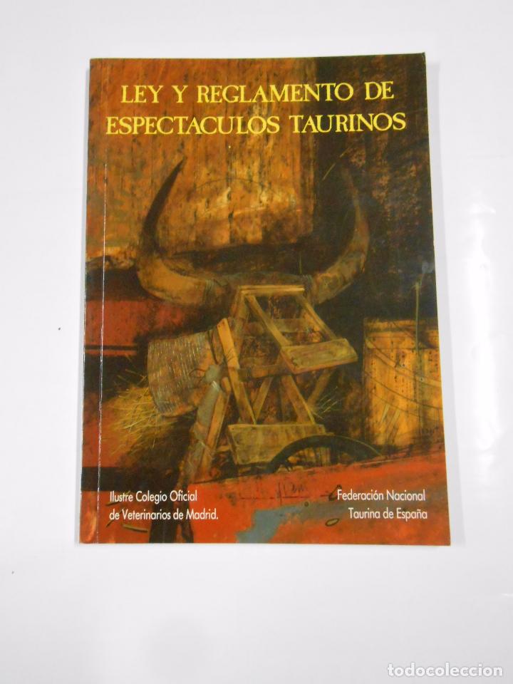 Stierkampf: LEY Y REGLAMENTO DE ESPECTACULOS TAURINOS. COLEGIO OFICIAL DE VETERINARIOS DE MADRID. TDK302